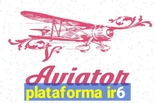 plataforma ir6